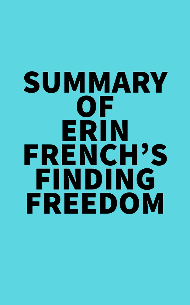 Summary of Erin French's Finding Freedom