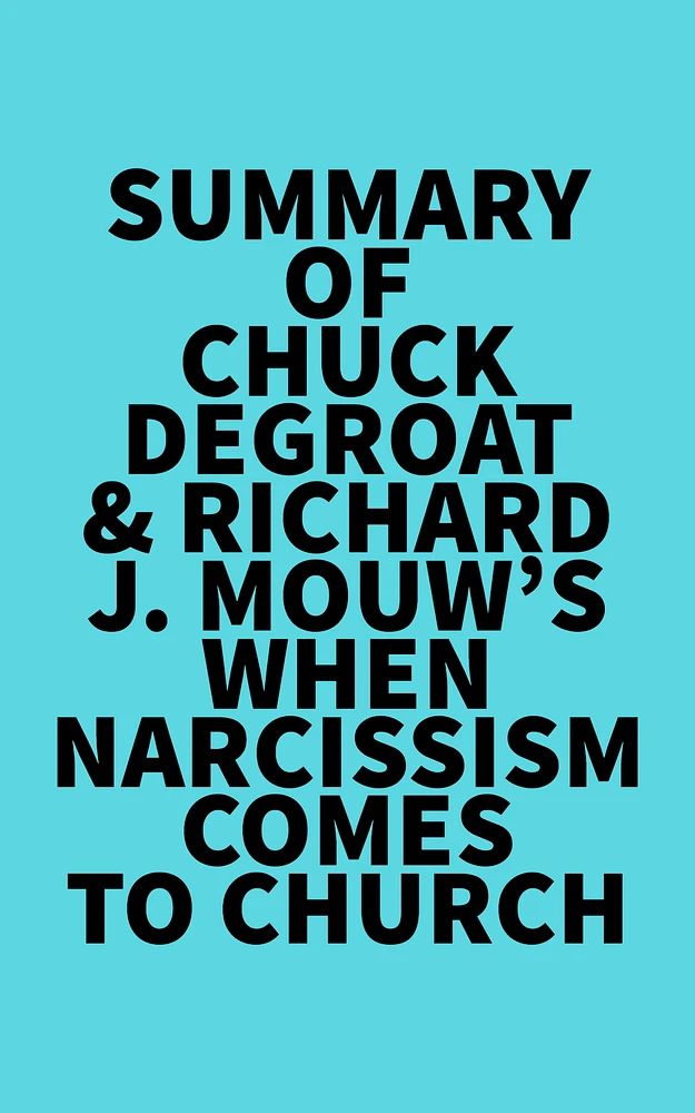 Summary of Chuck DeGroat & Richard J. Mouw's When Narcissism Comes to Church