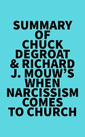 Summary of Chuck DeGroat & Richard J. Mouw's When Narcissism Comes to Church