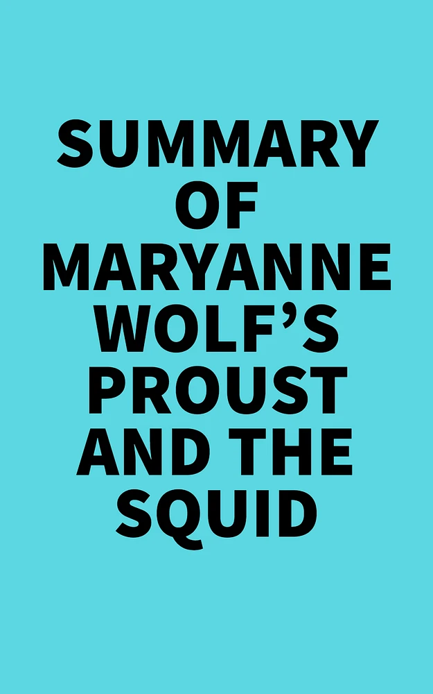 Summary of Maryanne Wolf's Proust and the Squid