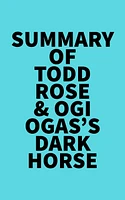 Summary of Todd Rose & Ogi Ogas's Dark Horse