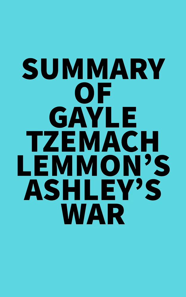 Summary of Gayle Tzemach Lemmon's Ashley's War