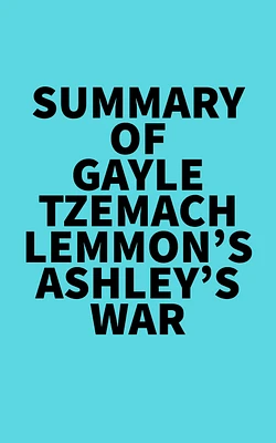 Summary of Gayle Tzemach Lemmon's Ashley's War