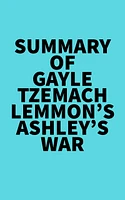 Summary of Gayle Tzemach Lemmon's Ashley's War