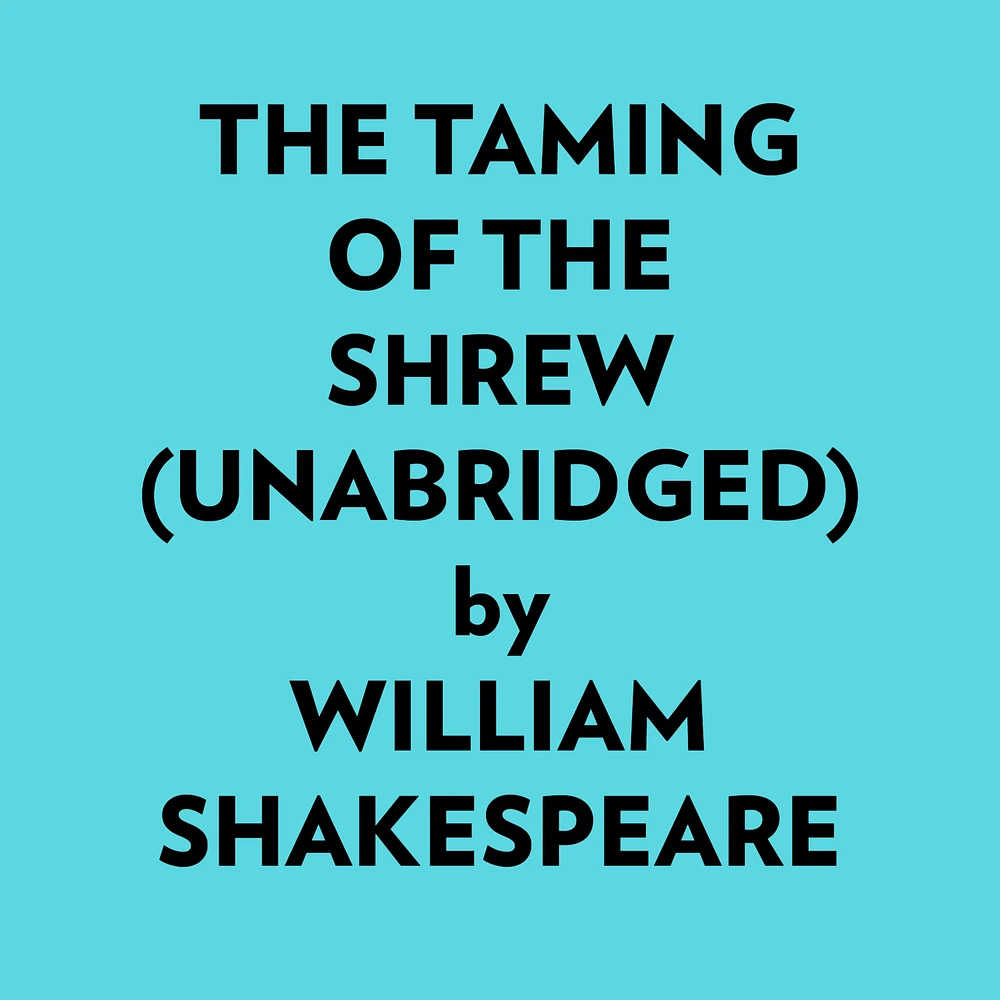 The Taming Of The Shrew (Unabridged)