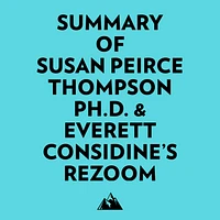 Summary of Susan Peirce Thompson Ph.D. & Everett Considine's Rezoom