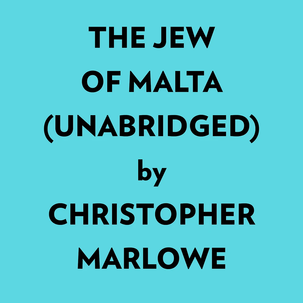 The Jew Of Malta (Unabridged)