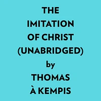 The Imitation Of Christ (Unabridged)