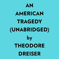 An American Tragedy (Unabridged)