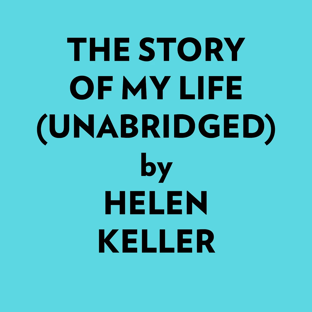 The Story Of My Life (Unabridged)