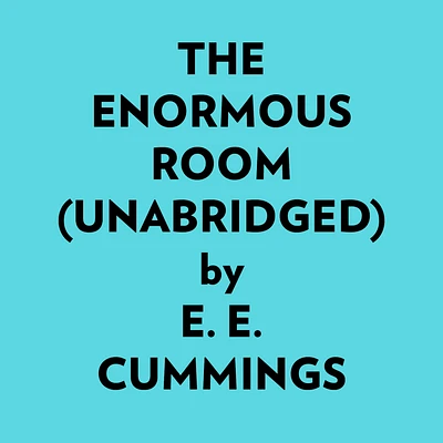 The Enormous Room (Unabridged)