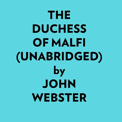 The Duchess Of Malfi (Unabridged)