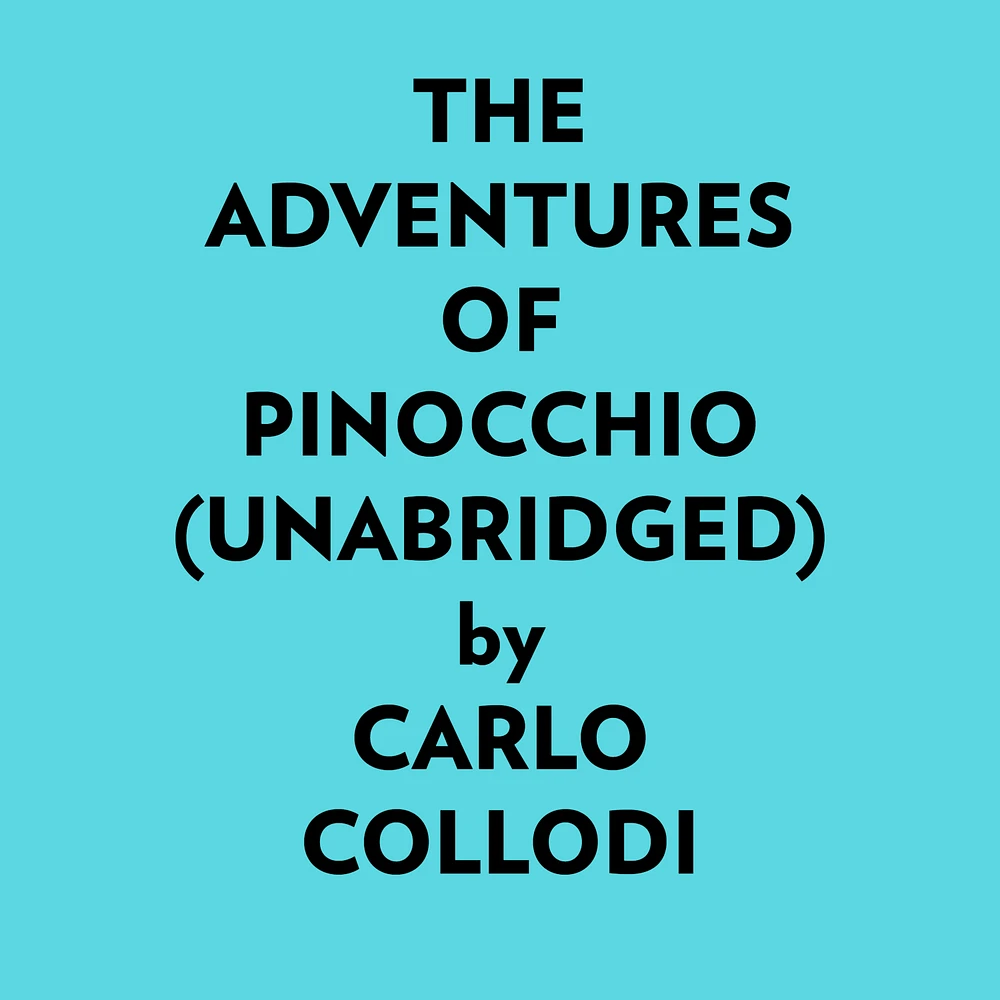 The Adventures Of Pinocchio (Unabridged)