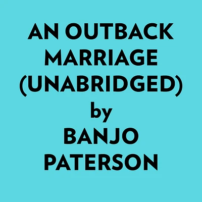 An Outback Marriage (Unabridged)