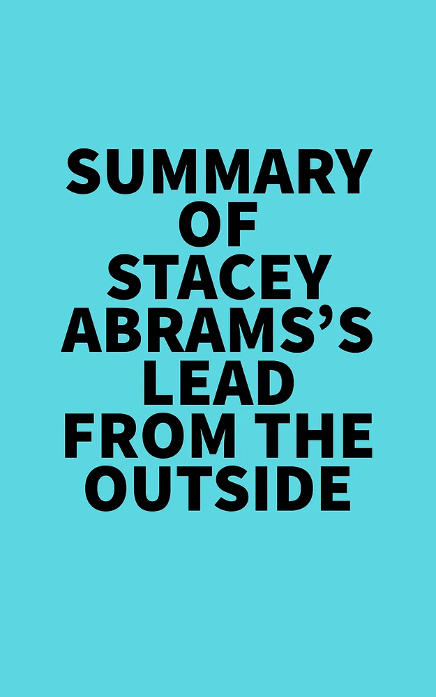 Summary of Stacey Abrams's Lead from the Outside