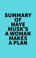 Summary of Maye Musk's A Woman Makes a Plan