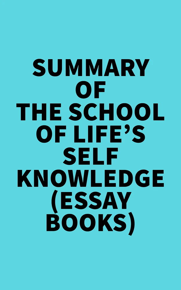 Summary of The School of Life's Self-Knowledge (Essay Books)