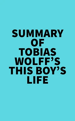 Summary of Tobias Wolff's This Boy's Life