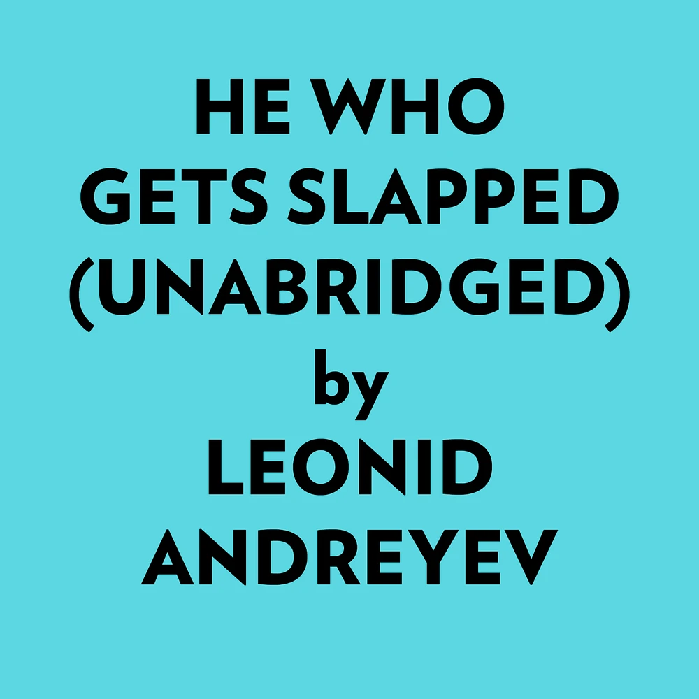 He Who Gets Slapped (Unabridged)