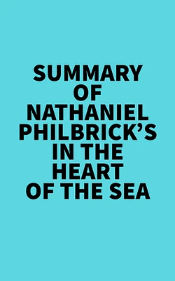 Summary of Nathaniel Philbrick's In the Heart of the Sea