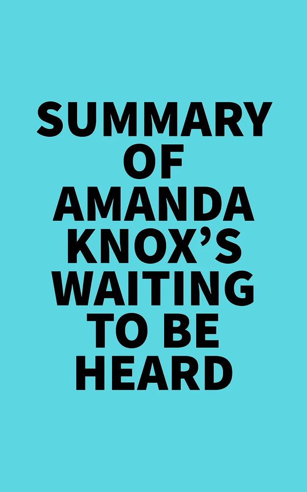 Summary of Amanda Knox's Waiting to Be Heard