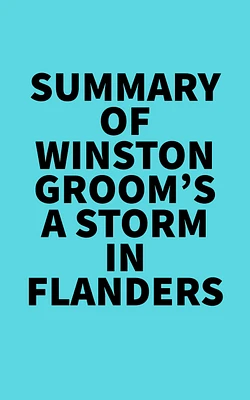 Summary of Winston Groom's A Storm in Flanders