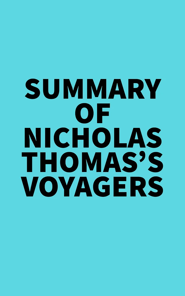 Summary of Nicholas Thomas's Voyagers