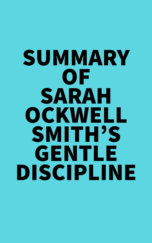 Summary of Sarah Ockwell-Smith's Gentle Discipline