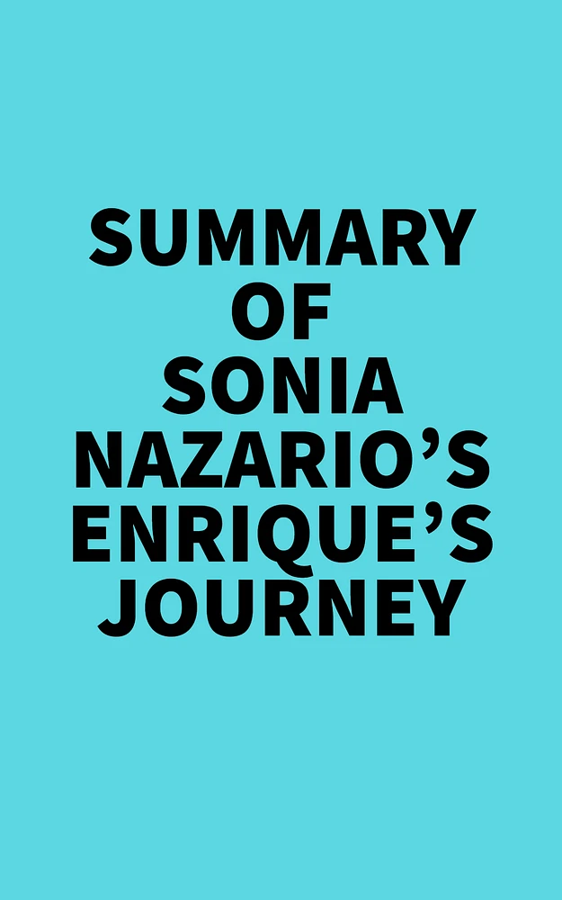 Summary of Sonia Nazario's Enrique's Journey