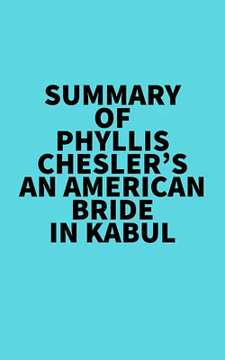 Summary of Phyllis Chesler's An American Bride in Kabul