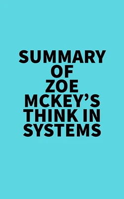 Summary of Zoe McKey's Think in Systems