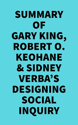 Summary of Gary King, Robert O. Keohane & Sidney Verba's Designing Social Inquiry