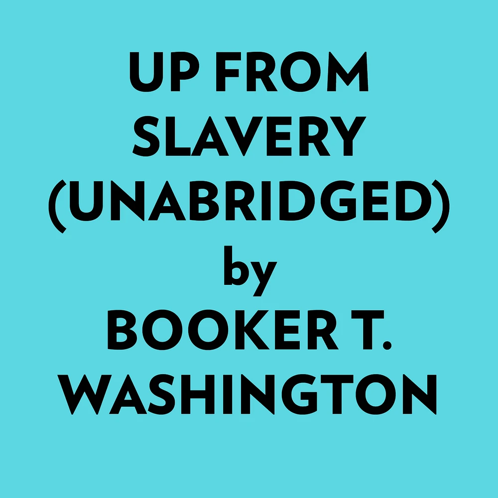 Up From Slavery (Unabridged)