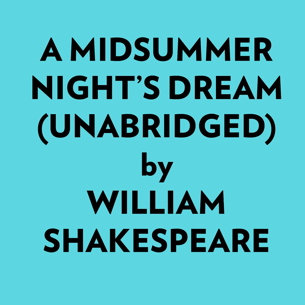 A Midsummer Night’s Dream (Unabridged)