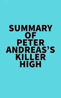 Summary of Peter Andreas's Killer High