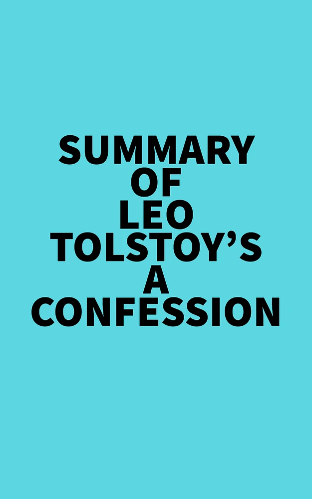 Summary of Leo Tolstoy's A Confession