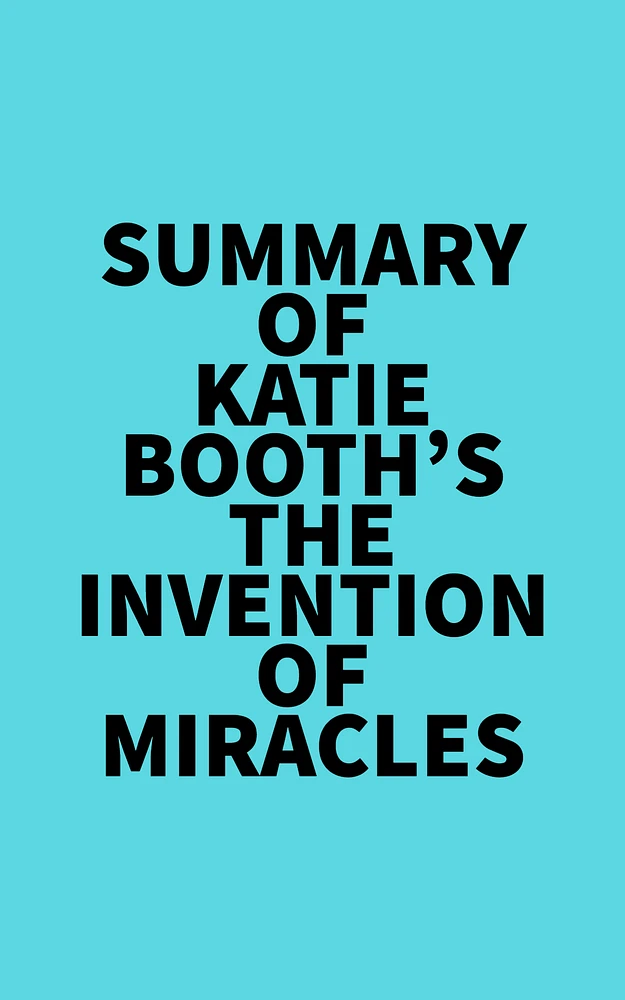 Summary of Katie Booth's The Invention of Miracles