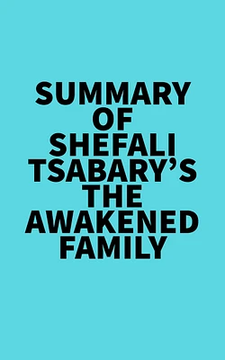 Summary of Shefali Tsabary's The Awakened Family