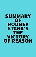 Summary of Rodney Stark's The Victory of Reason