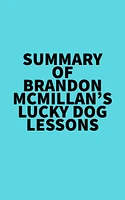 Summary of Brandon McMillan's Lucky Dog Lessons