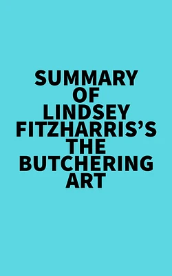 Summary of Lindsey Fitzharris's The Butchering Art