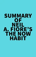 Summary of Neil A. Fiore's The Now Habit