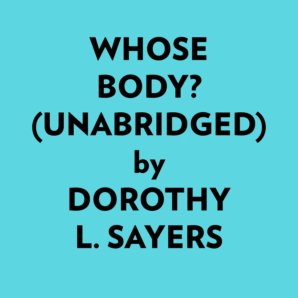 Whose Body? (Unabridged)