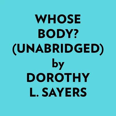 Whose Body? (Unabridged)