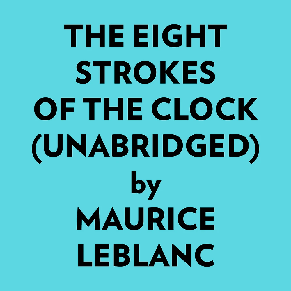 The Eight Strokes Of The Clock (Unabridged)