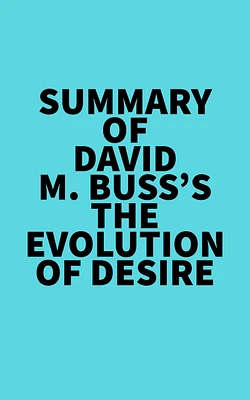 Summary of David M. Buss's The Evolution of Desire