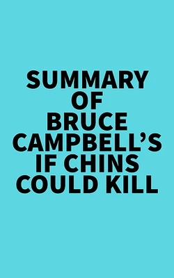 Summary of Bruce Campbell's If Chins Could Kill