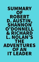 Summary of Robert D. Austin, Shannon O'Donnell & Richard L. Nolan's The Adventures of an IT Leader