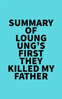 Summary of Loung Ung's First They Killed My Father