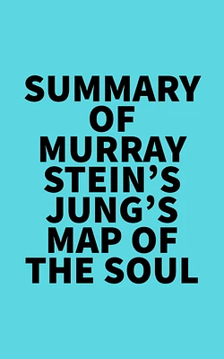 Summary of Murray Stein's Jung's Map of the Soul